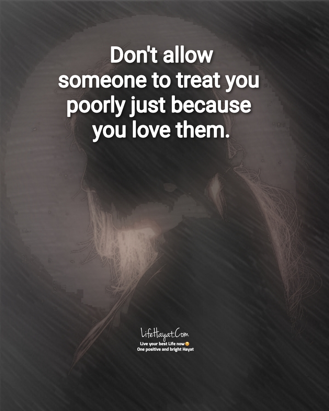 Don't Allow Someone To Treat You Poorly - Best Life Hayat