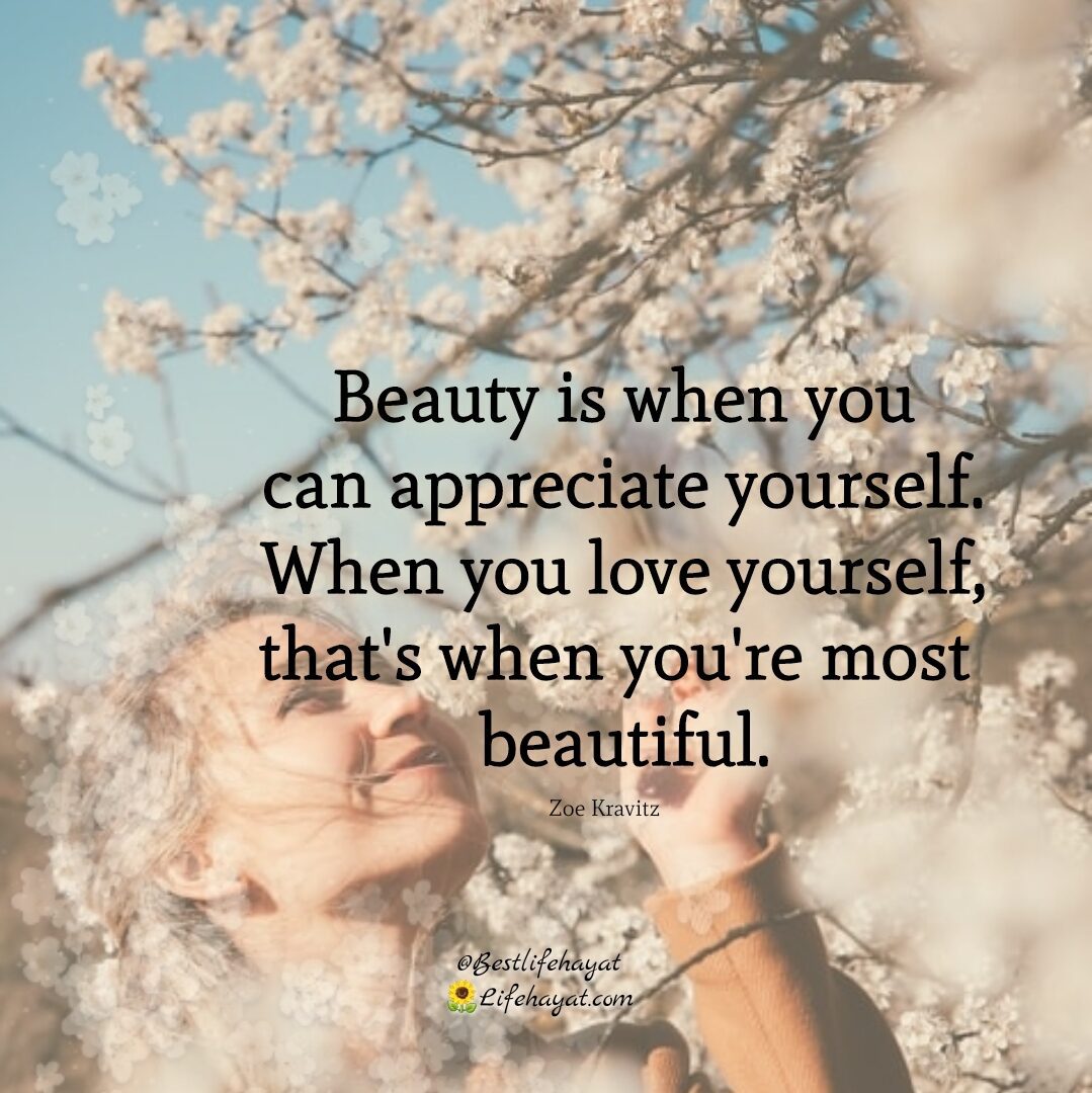 When You Are Most Beautiful - 25 Love Yourself Quotes - Best Life Hayat