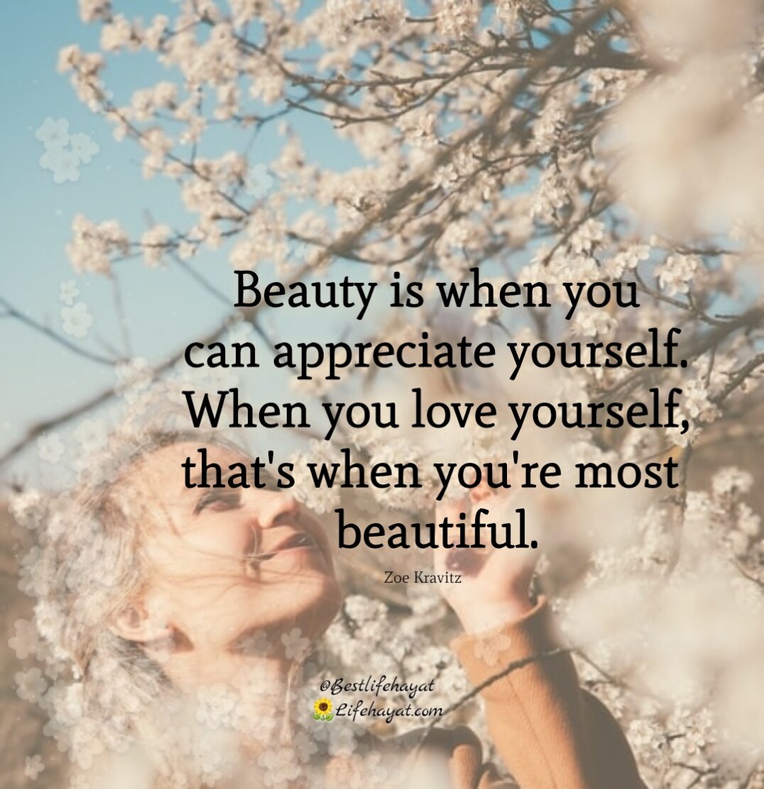 When You Are Most Beautiful 25 Love Yourself Quotes Best Life Hayat