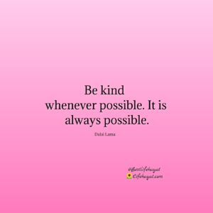 20 Be Kind Quotes - Stay Inspired - Best Life Hayat