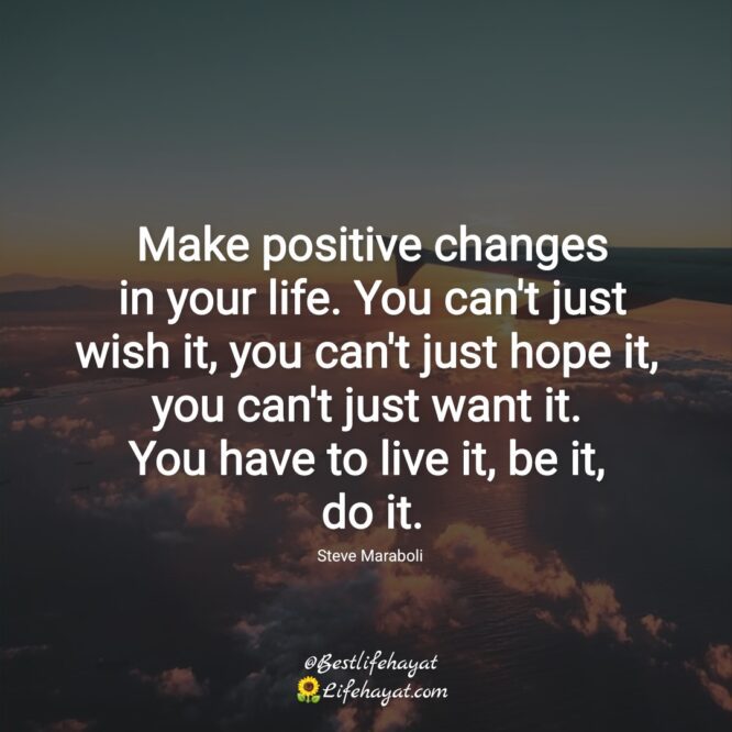 Make positive changes in your life