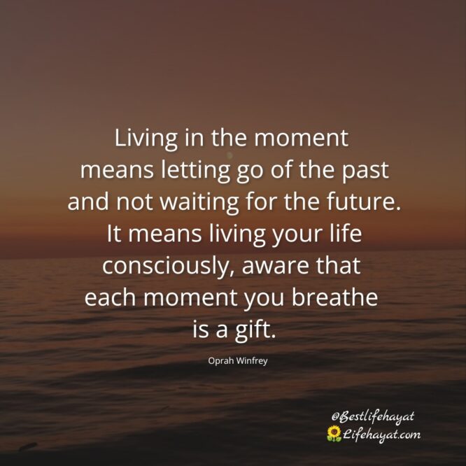 Living in the moment means