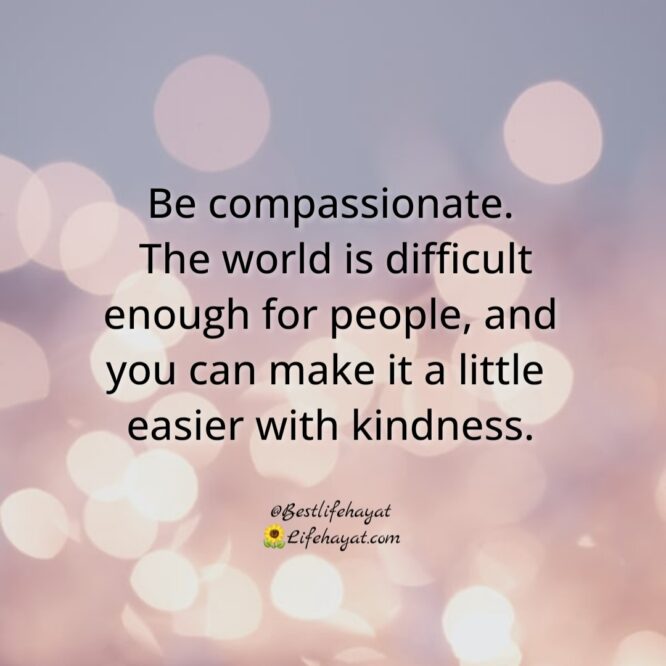 Be compassionate