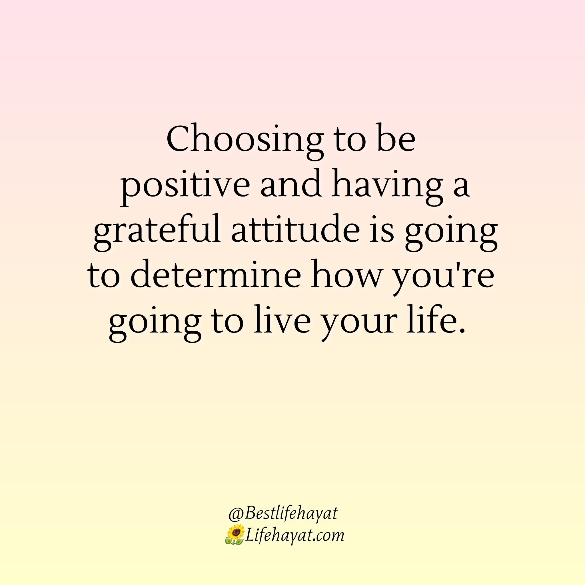 Choose To Be Happy - 30 Positive Quotes - Best Life Hayat