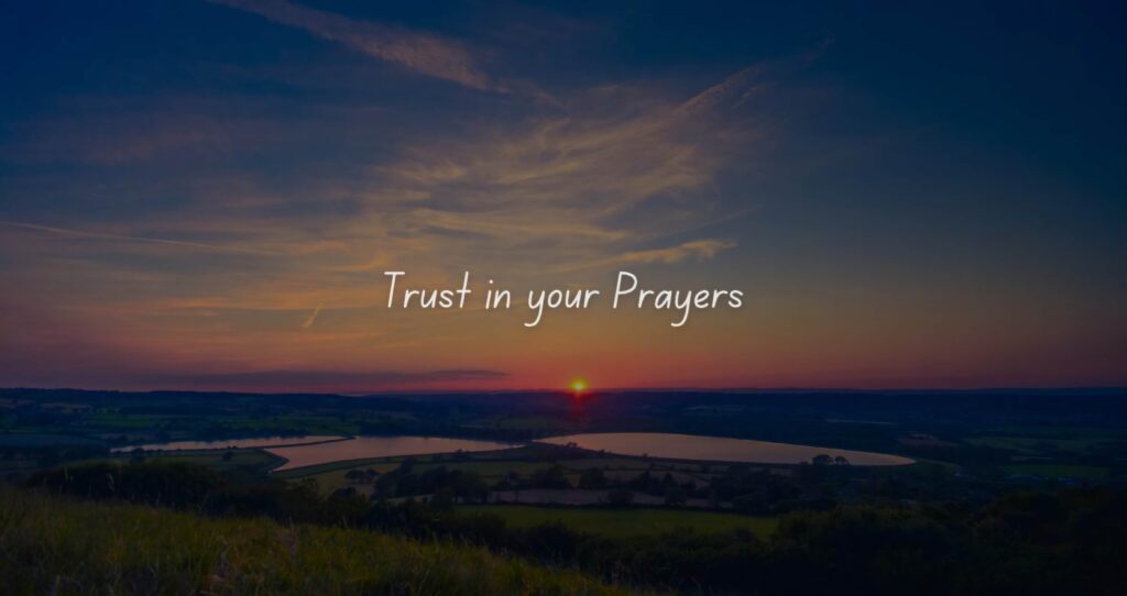 Trust in your prayers